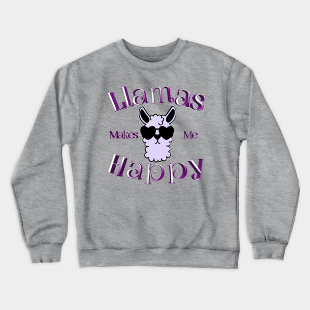 Lamas makes me happy Crewneck Sweatshirt by Bernesemountaindogstuff